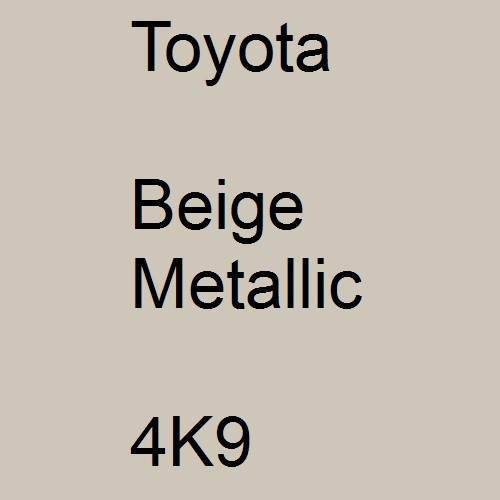 Toyota, Beige Metallic, 4K9.